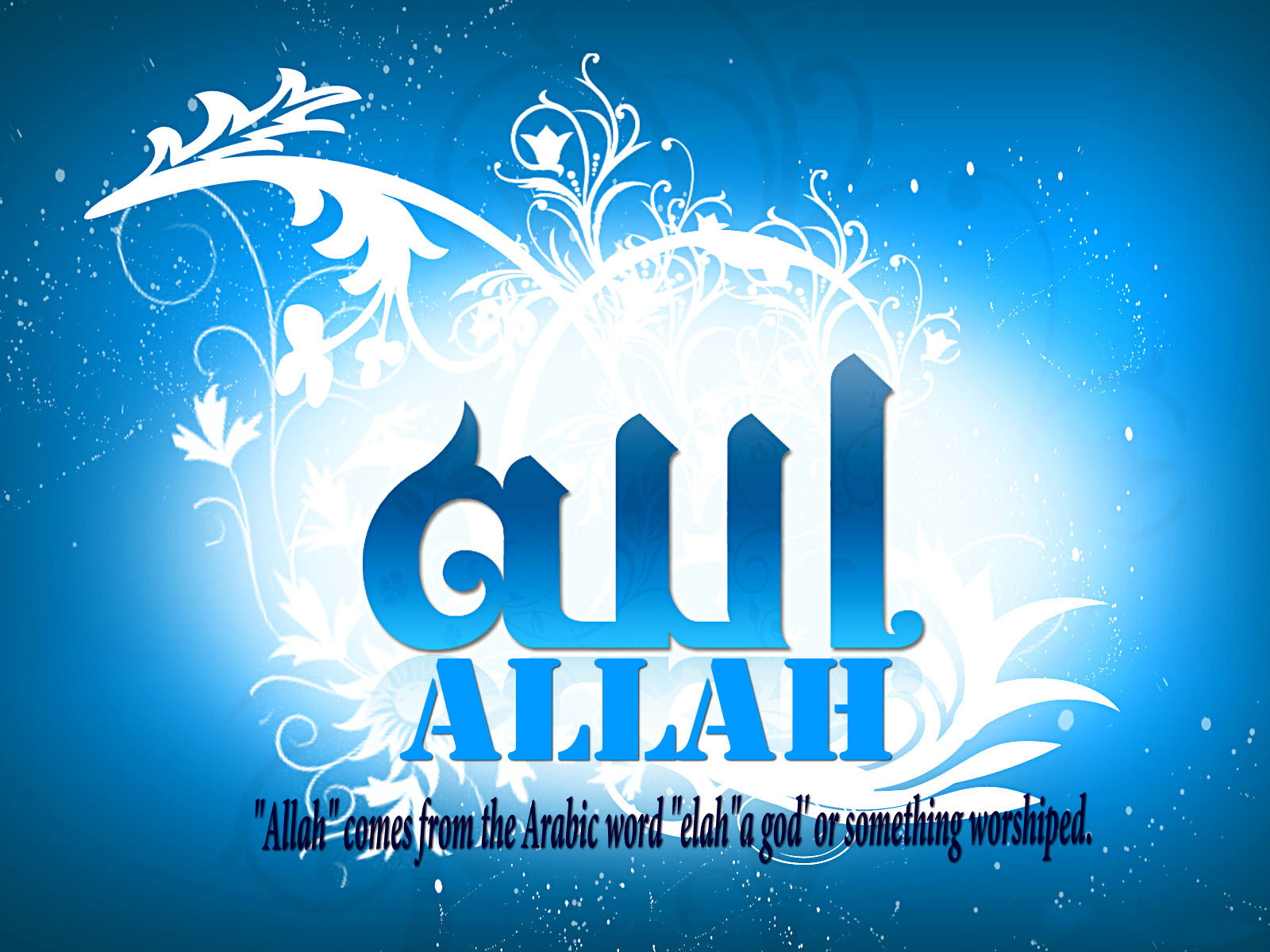 Allah is not name. It is not the name. It is just like the idea of God