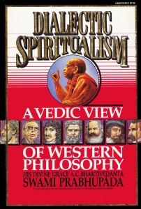 Dialectic Spiritualism - A Vedic View on Western Philosophy