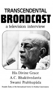 Transcendental Broadcast a Television Interview with Srila Prabhupada